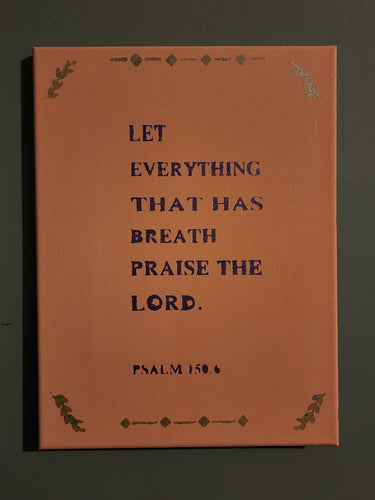 Psalm 150.6 Original 9x12 Painting